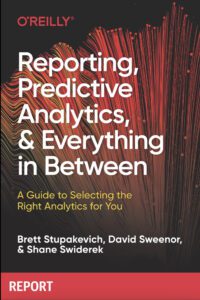 Reporting, Predictive Analytics & Everything in Between