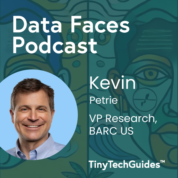 Kevin Petrie on the Data Faces Podcast