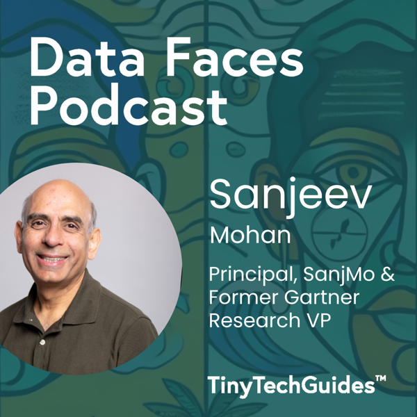 Sanjeev Mohan on the Data Faces Podcast