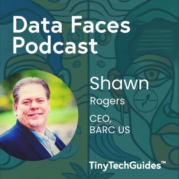 Shawn Rogers on the Data Faces Podcast