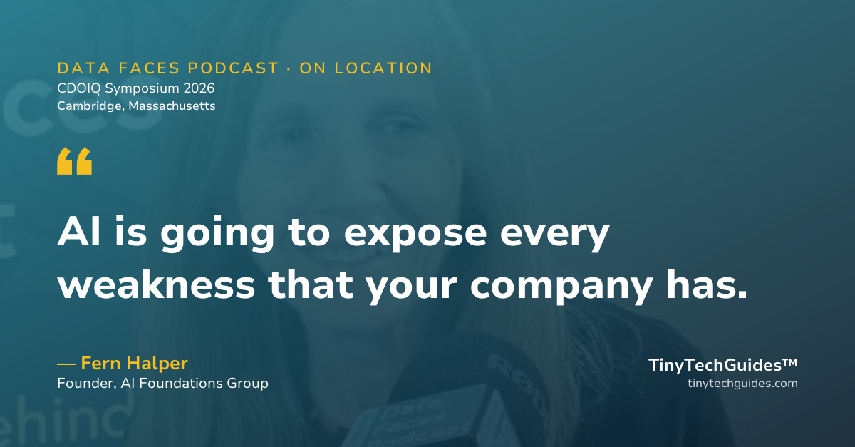 Pull quote from Fern Halper, AI Foundations Group: "AI will expose every weakness your company has."
