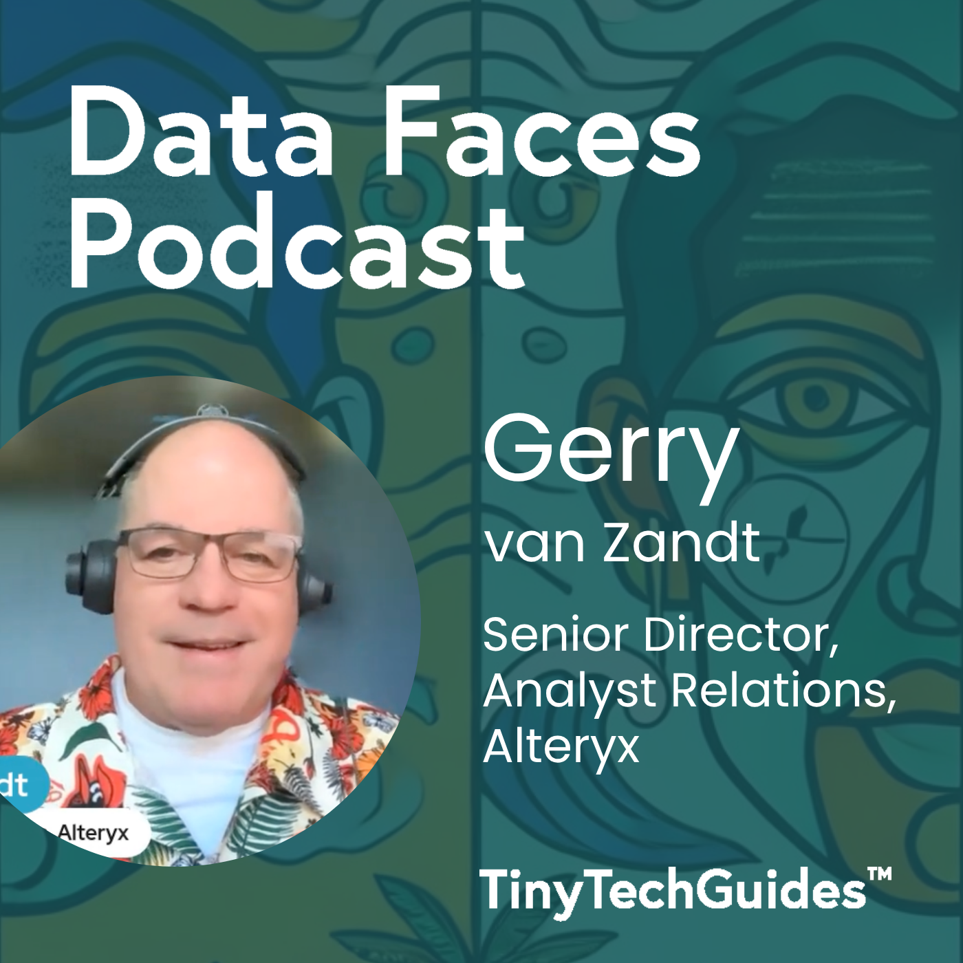 Gerry Van Zandt on the Data Faces Podcast